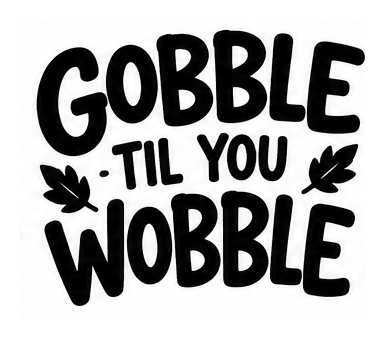 Gobble til you wobble lettering with autumn leaves
