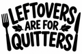 Bold Leftovers Are for Quitters lettering with fork, knife, and autumn leaves
