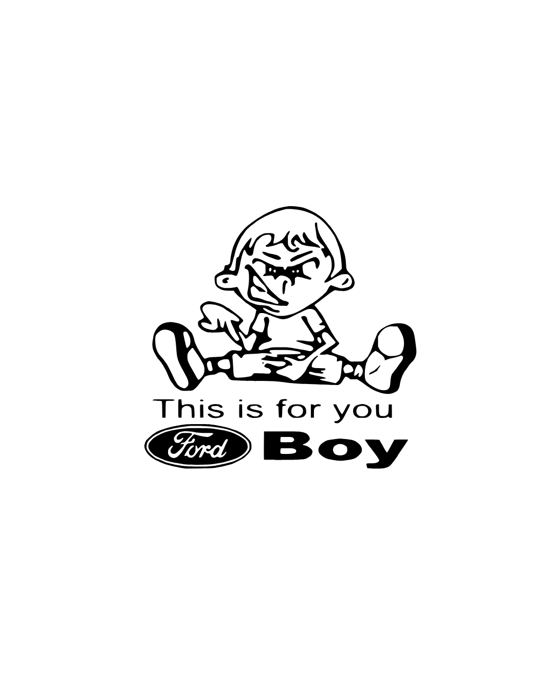 This Is For You Ford Boy funny vinyl car decal