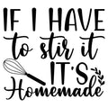 If I Have to Stir It It's Homemade SVG design with whisk graphic