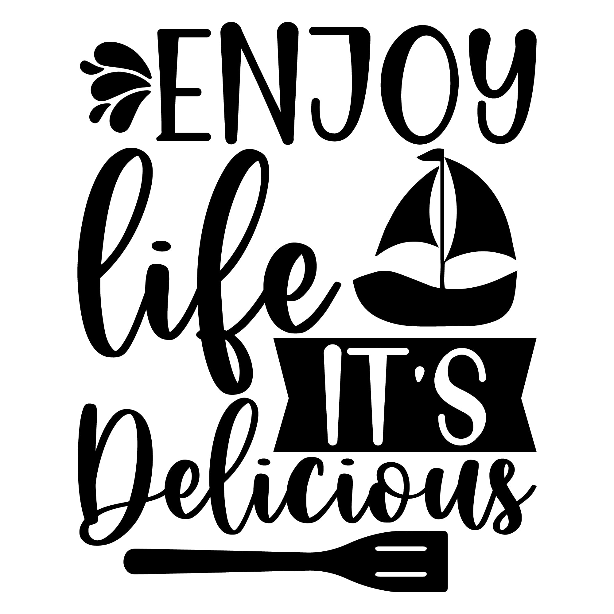 Enjoy Life It's Delicious SVG design with sailboat and spatula graphic