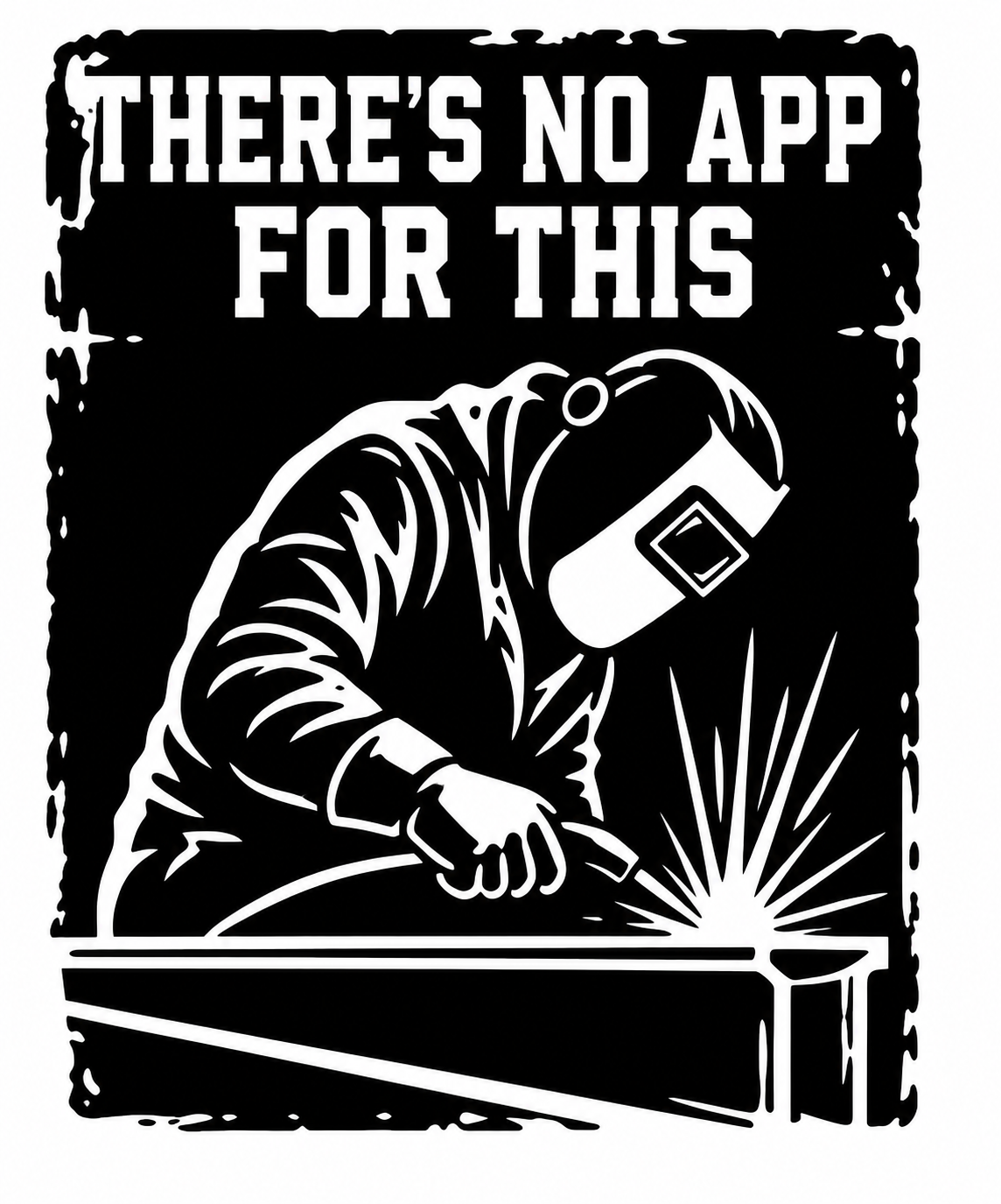 There's No App for This welding decal