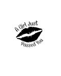 A Girl Just Passed You vinyl car decal with lips graphic