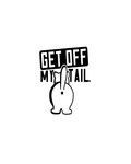 Get Off My Tail funny bunny vinyl car decal