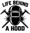 Life Behind a Hood welding decal with helmet and crossed torches