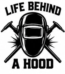 Life Behind a Hood welding decal with helmet and crossed torches