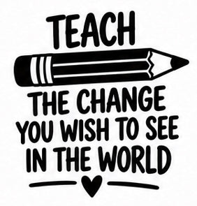 Teach the Change You Wish to See in the World pencil vinyl decal