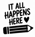 It All Happens Here vinyl decal with heart and pencil design