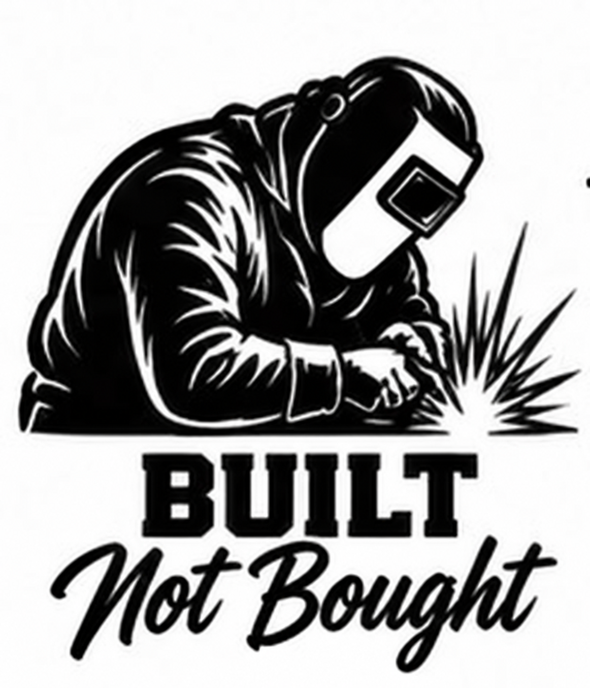 Built Not Bought welding decal