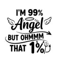 I'm 99% Angel But Ohmmm That 1% sticker