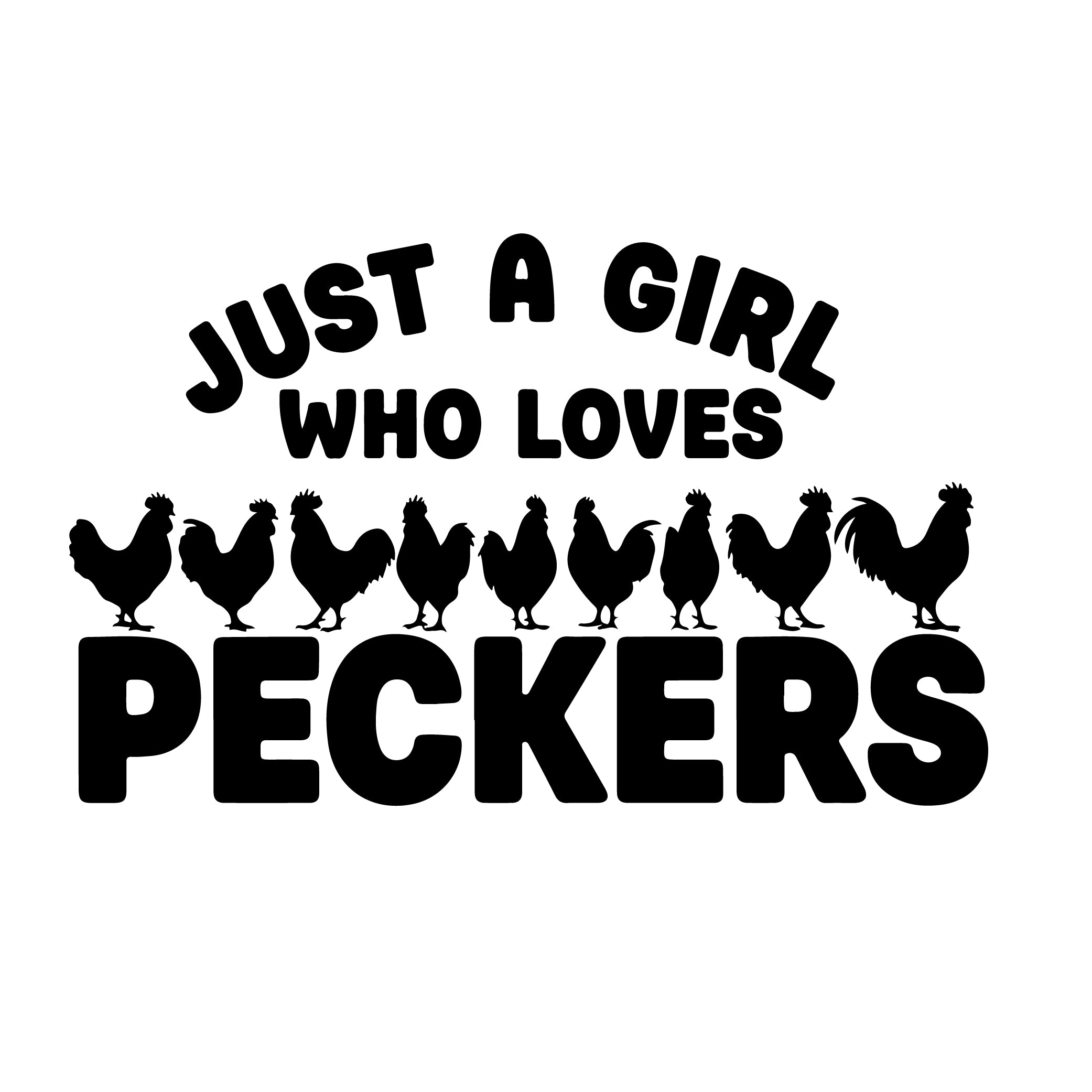 Just A Girl Who Loves Peckers chicken silhouette vinyl sticker black on white