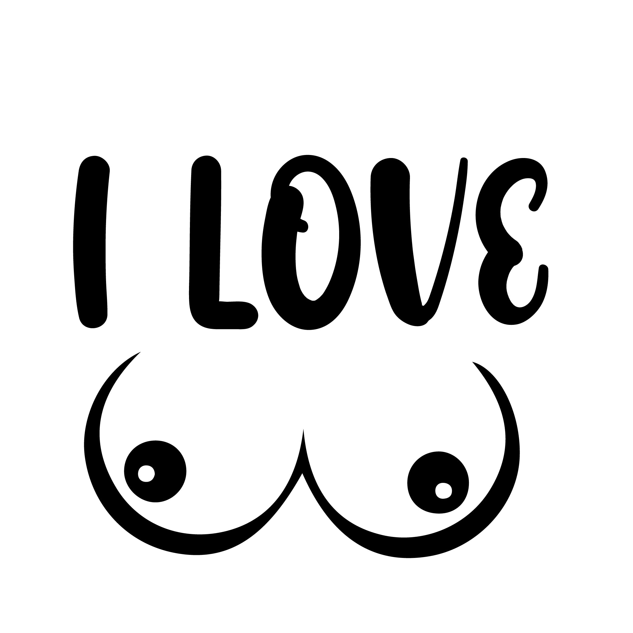 I Love Boobs typographic vinyl sticker black on white