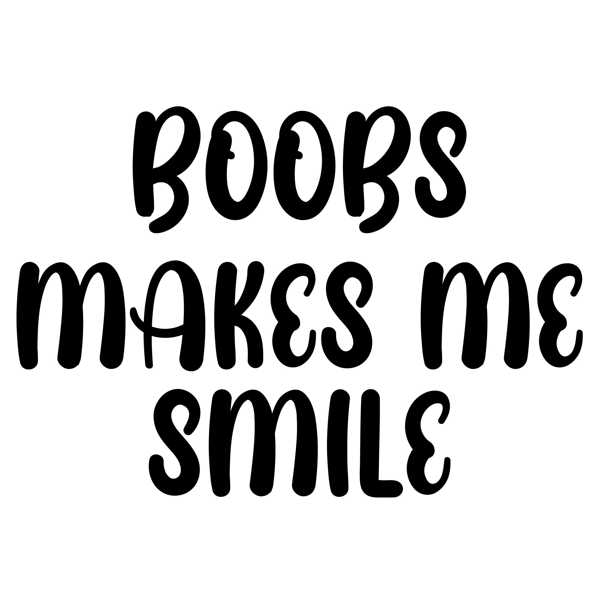 Boobs Makes Me Smile bold typography vinyl sticker black on white