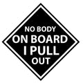 No Body On Board I Pull Out