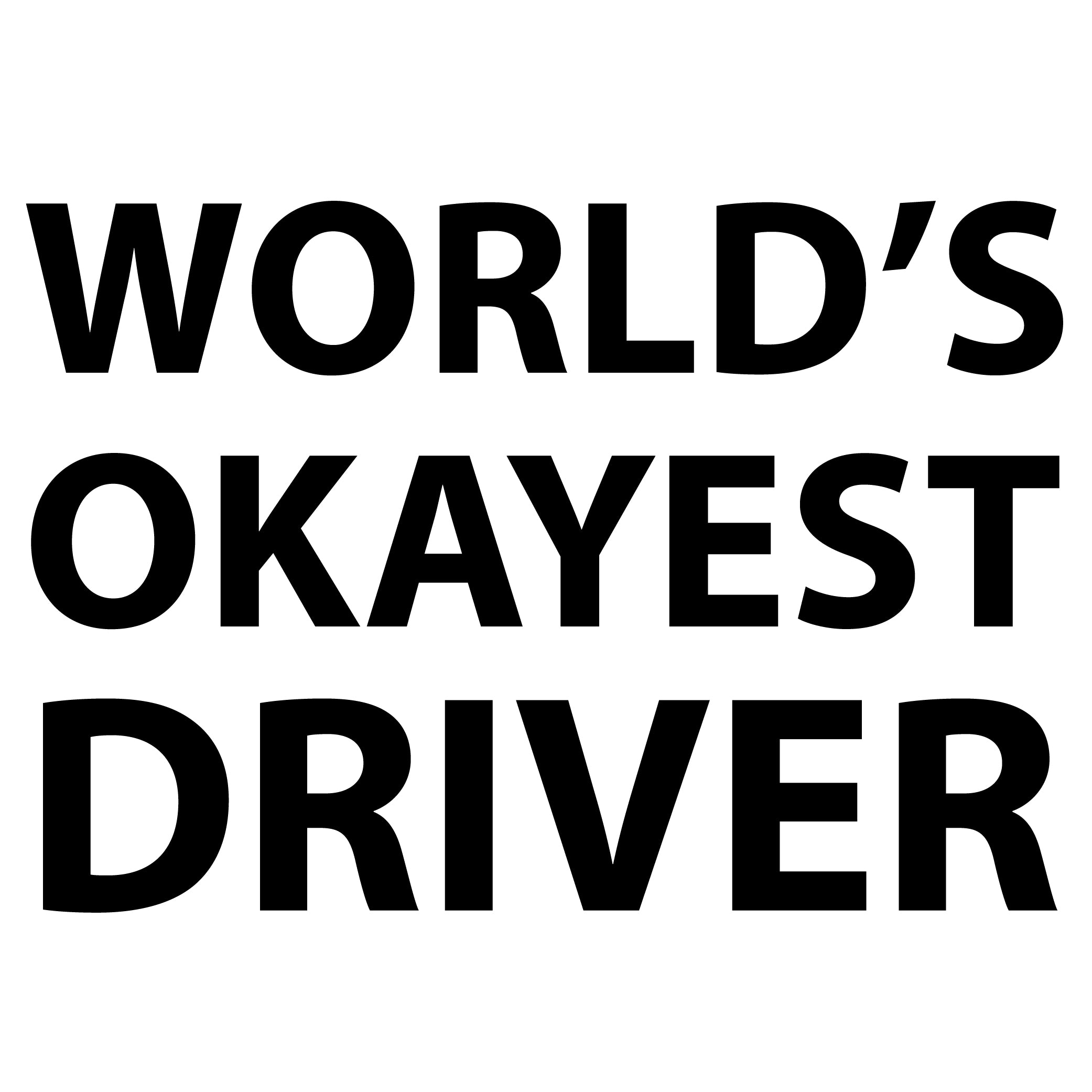 World's Okayest Driver