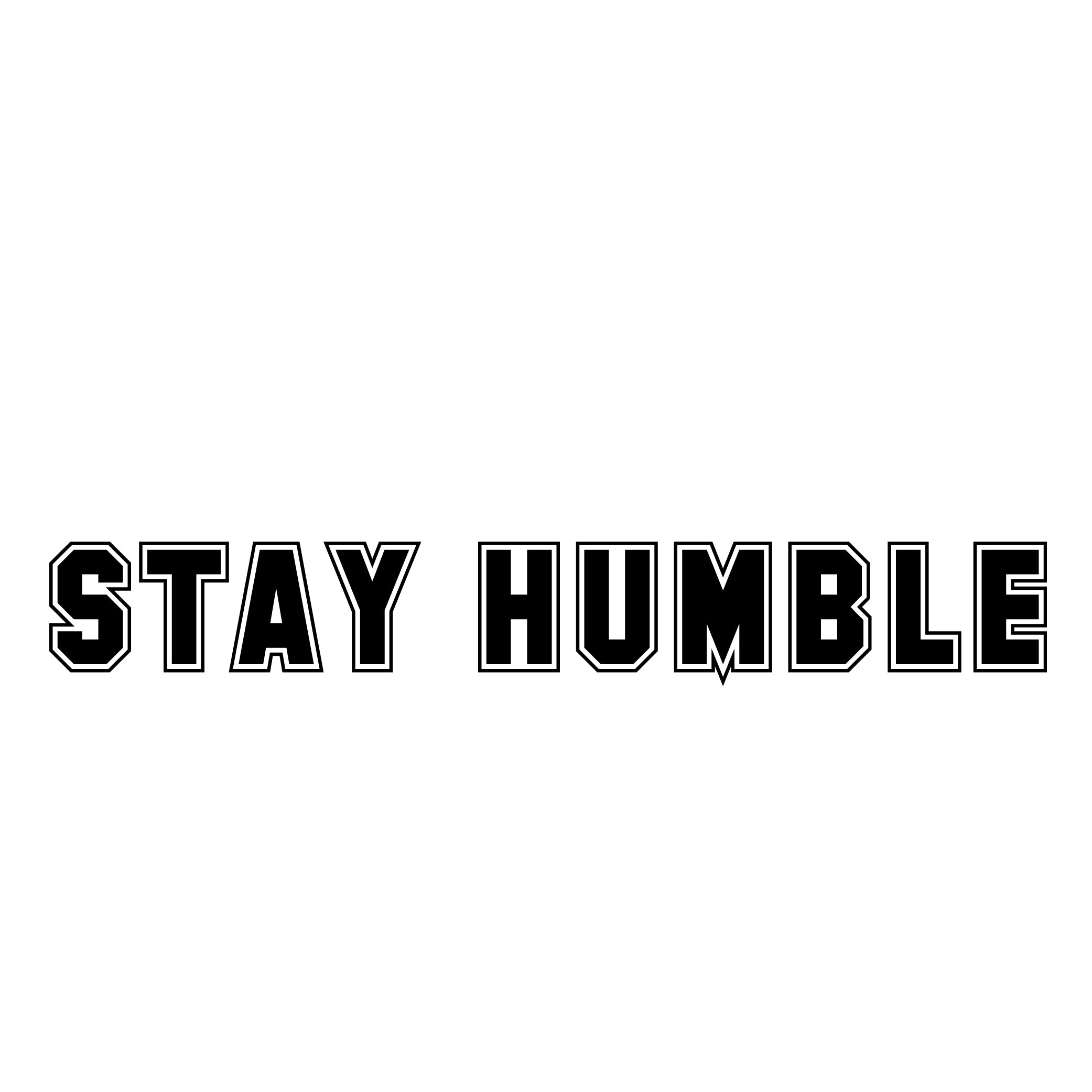 Stay Humble