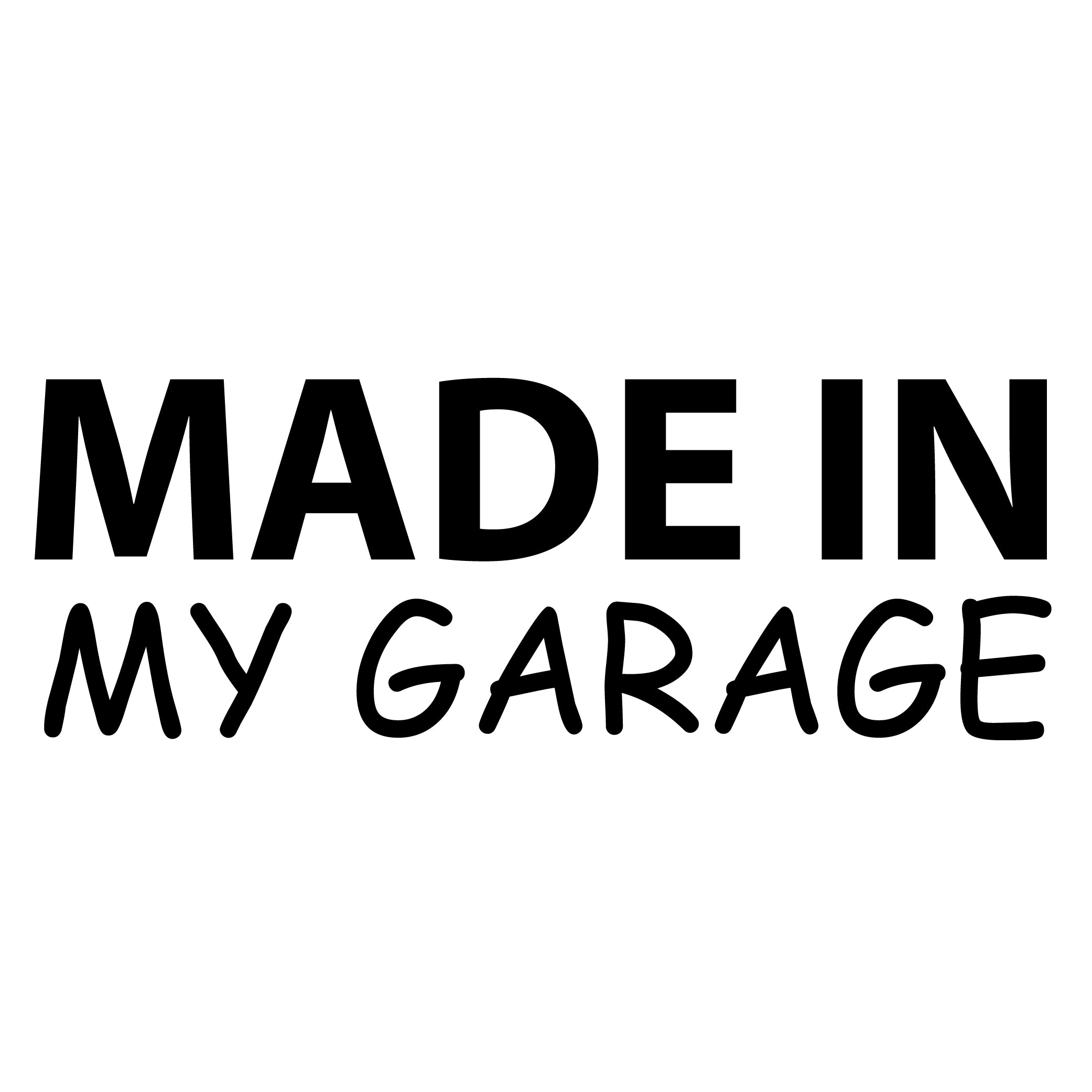 Made In My Garage
