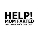 Help! Mom Farted And We Can't Get Out