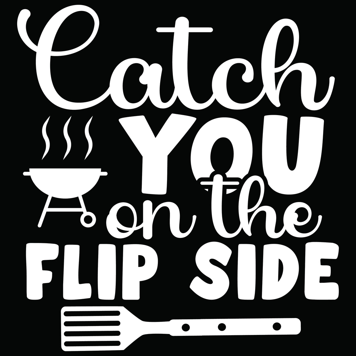 Catch You on the Flip Side 2 vinyl decal with steaming kettle grill and spatula