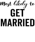 Most Likely to Get Married vinyl decal design