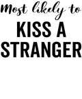 Most Likely to Kiss a Stranger vinyl decal design