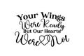 Your Wings Were Ready But Our Hearts Were Not memorial sticker with heart detail
