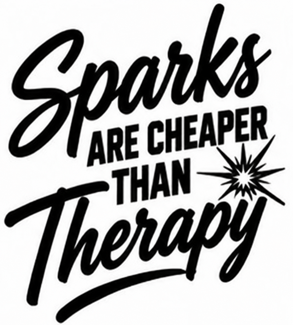 Sparks Are Cheaper Than Therapy Decal