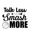 Talk Less Smash More Basketball vinyl sticker