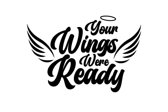 Your Wings Were Ready sticker with angel wings, halo, and bold script lettering