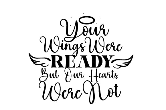 Your Wings Were Ready But Our Hearts Were Not sticker with halo and angel wings