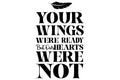 Your Wings Were Ready But Our Hearts Were Not sticker with feather accent and bold lettering