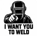 I Want You to Weld pointing welder decal