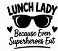 Lunch Lady Because Even Superheroes Eat decal