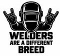 Black and white welding decal reading Welders Are a Different Breed