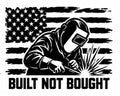 Black and white welder decal with an American flag and the words Built Not Bought