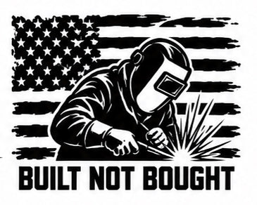 Black and white welder decal with an American flag and the words Built Not Bought