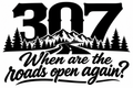 307 When Are the Roads Open Again Decal - Wyoming mountain road with pine trees and 307 area code