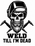 Black and white skull welder decal reading Weld Till I’m Dead