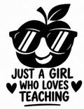 Smiling apple with Just a Girl Who Loves Teaching text vinyl decal