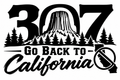 307 Go Back to California Decal - Devils Tower, pine trees, 307 area code with California crossed out