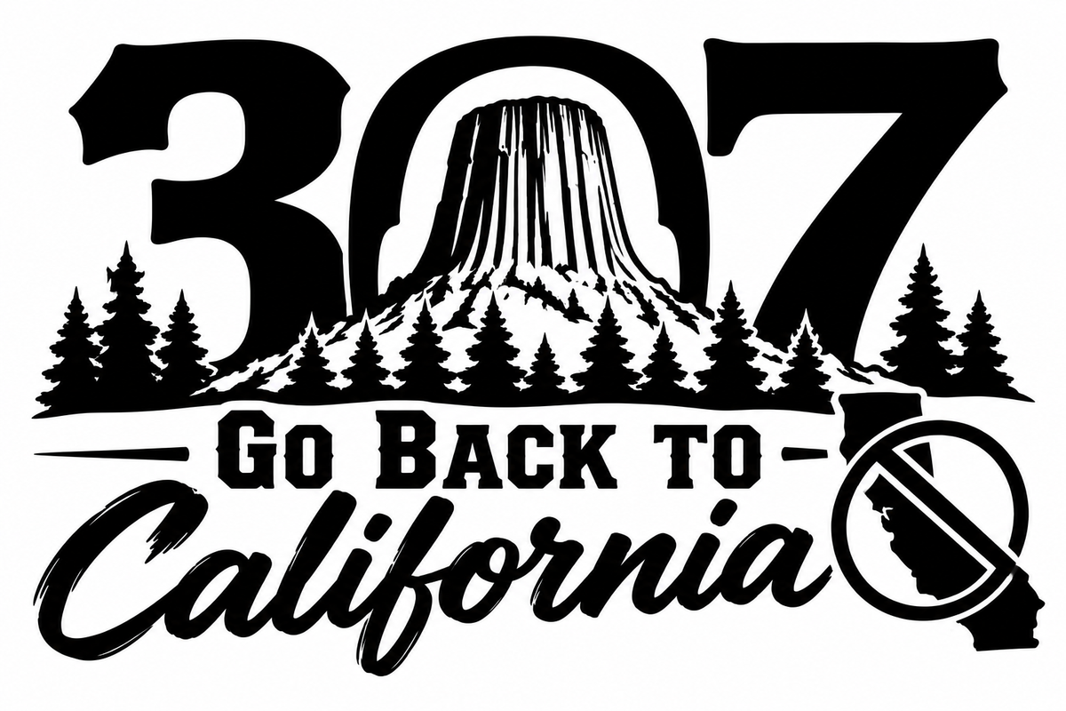 307 Go Back to California Decal - Devils Tower, pine trees, 307 area code with California crossed out