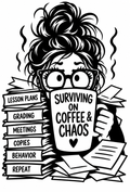 Teacher holding Surviving on Coffee and Chaos cup beside paperwork vinyl decal