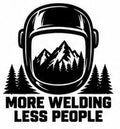 Black and white welding helmet decal reading More Welding Less People
