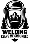 Welding Keeps Me Grounded vinyl decal
