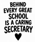 Behind Every Great School Is a Caring Secretary vinyl decal with heart