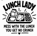 Lunch tray and milk carton decal reading Mess With the Lunch You Get No Crunch