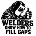 Welders Know How to Fill Gaps welding decal