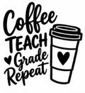 Coffee Teach Grade Repeat lettering with takeaway coffee cup and heart vinyl decal
