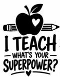 I Teach What's Your Superpower lettering with apple pencil and heart vinyl decal