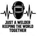 Just a Welder Keeping the World Together welding decal